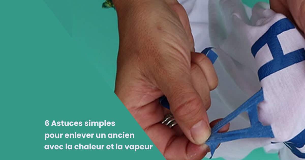 6 Astuces simples pour enlever un ancien Transfert Textile avec la chaleur et la vapeur