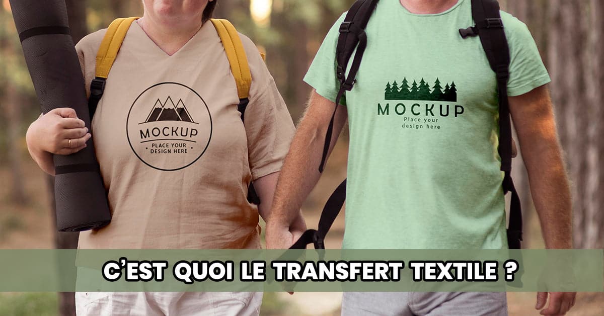 C’est quoi le Transfert Textile ?