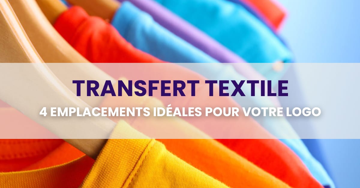 Transfert textile : 4 emplacements pour votre impression textile